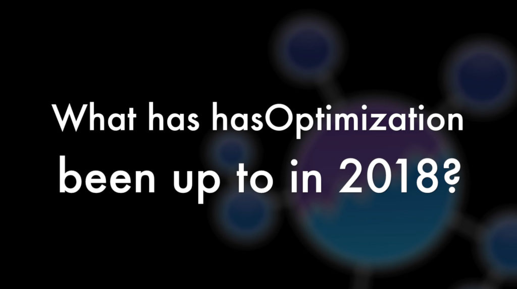 What has hasOptimization been up to in 2018?