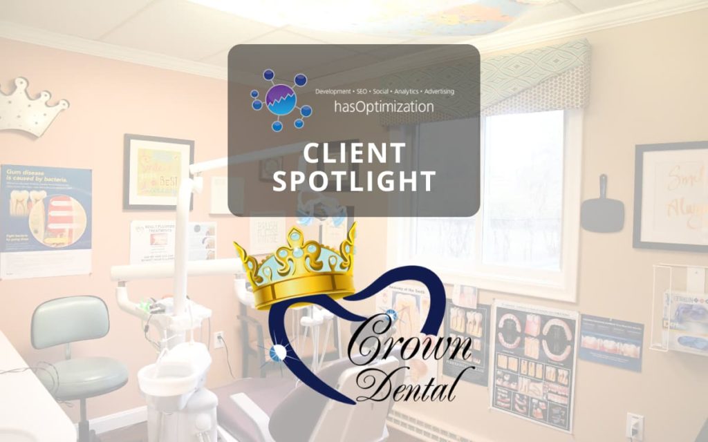 Client Spotlight: Crown Dental Client Spotlight: Crown Dental