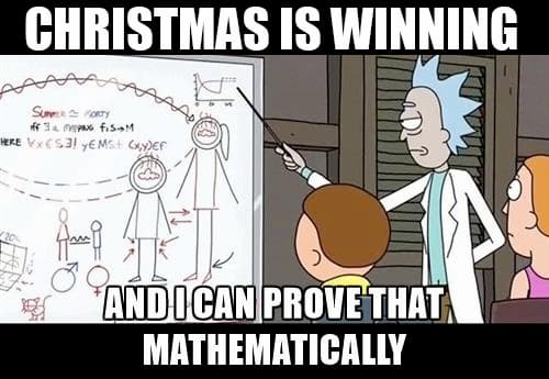 Christmas is winning and I can prove that mathematically