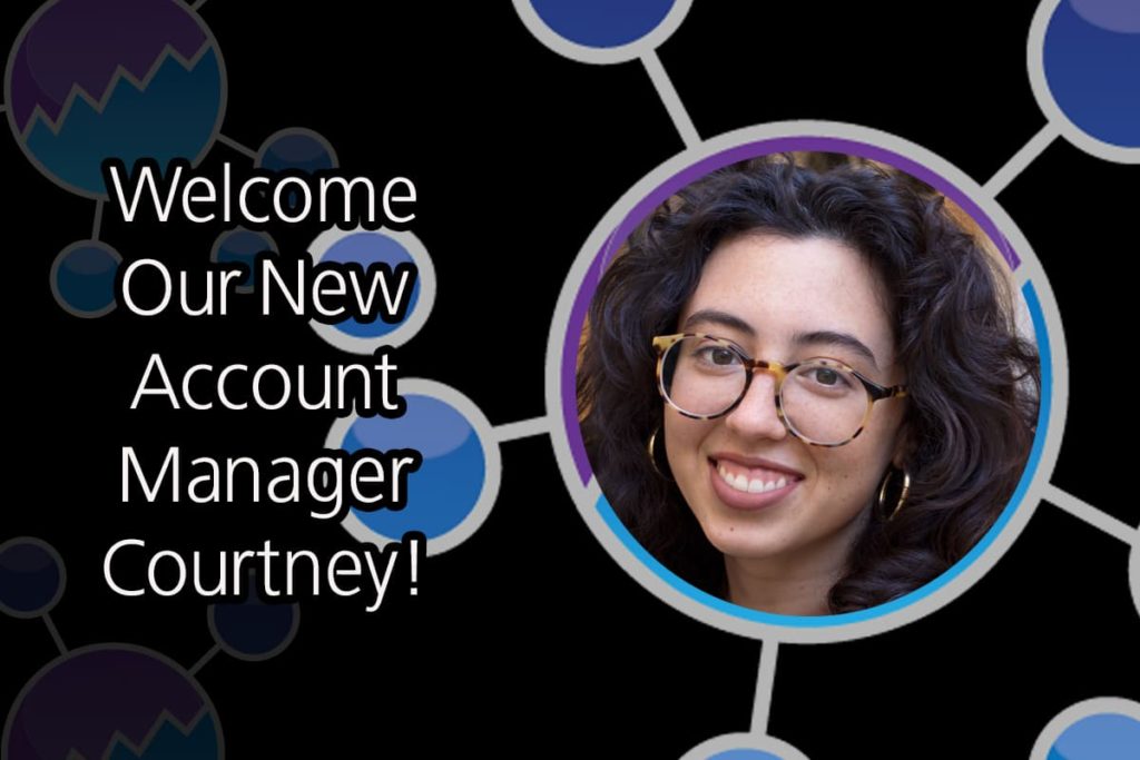 Welcome Our New Account Manager Courtney!