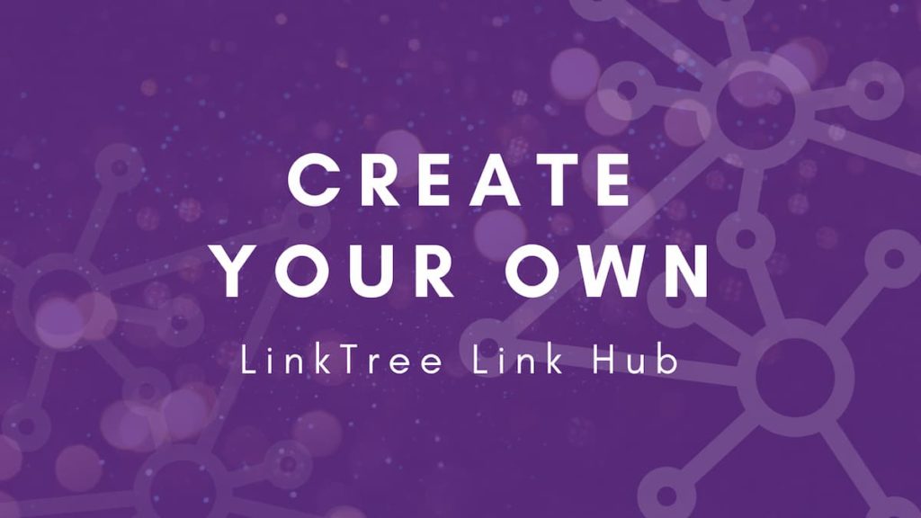 Create your own LinkTree Link Hub