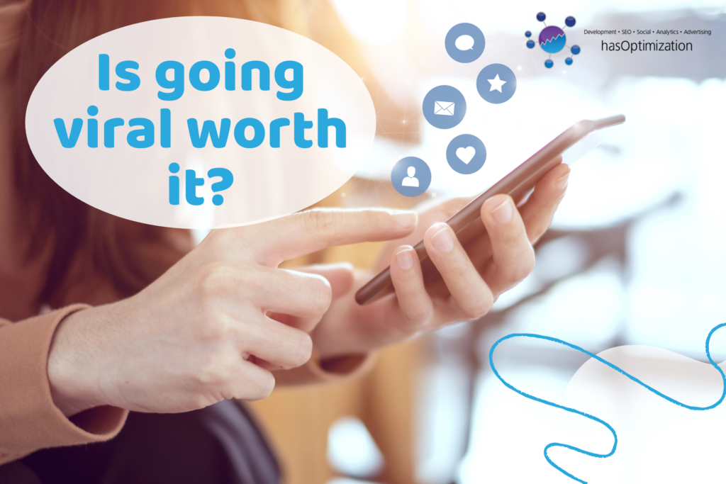 Is going viral worth it? Is going viral worth it?