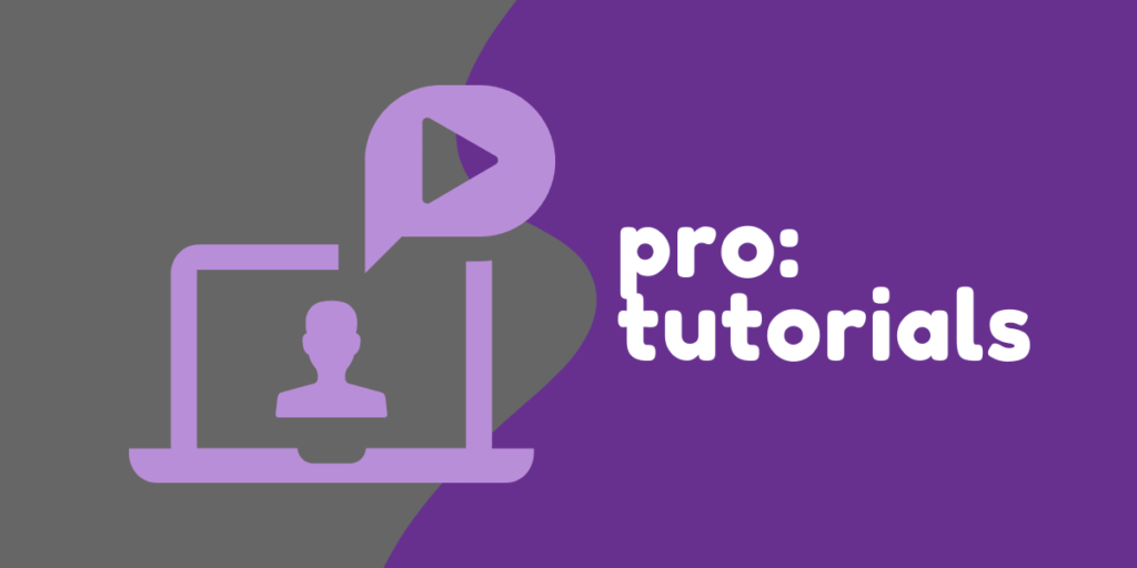 Pro: Tutorials