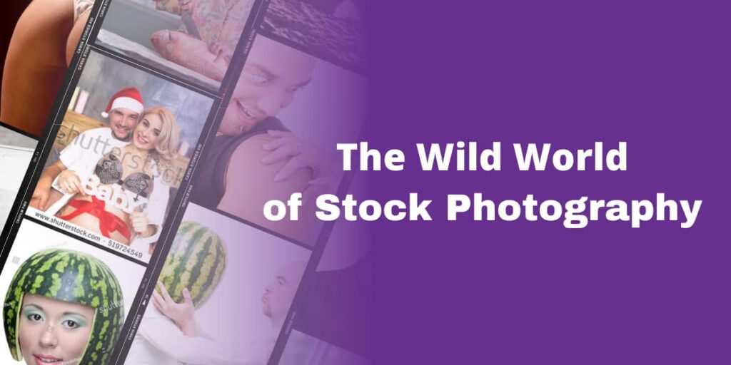 The Wild World of Stock Photography The Wild World of Stock Photography