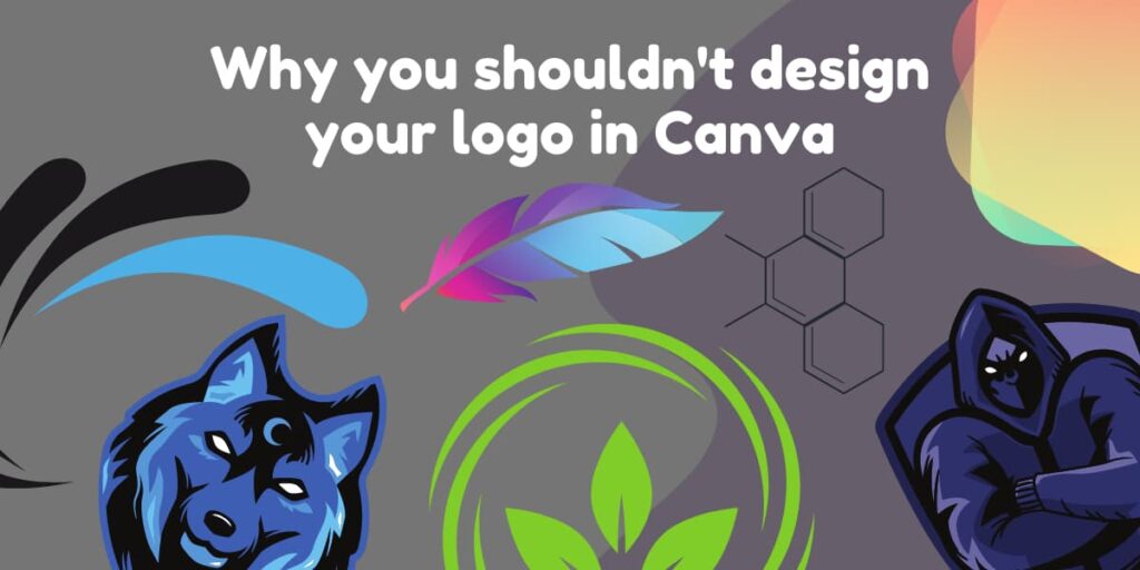 Why you shouldn't design your logo in Canva Why you shouldn't design your logo in Canva
