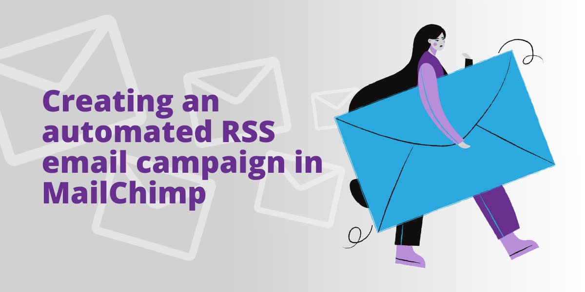 Creating an automated RSS email campaign in MailChimp