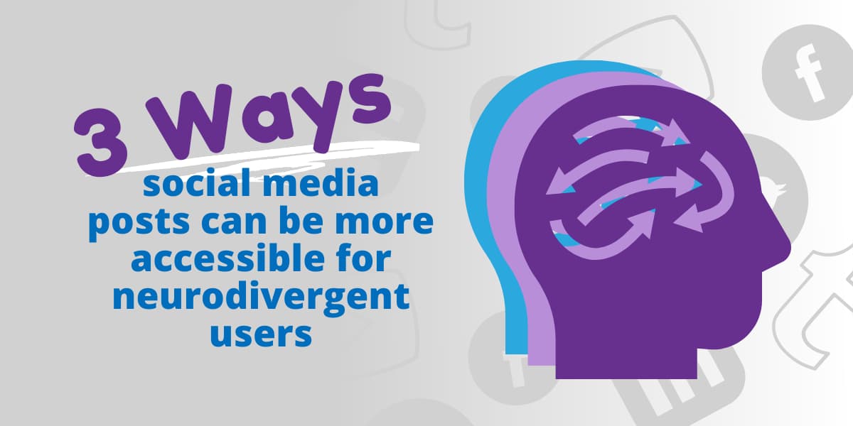 3 ways social media posts can be more accessible for neurodivergent users