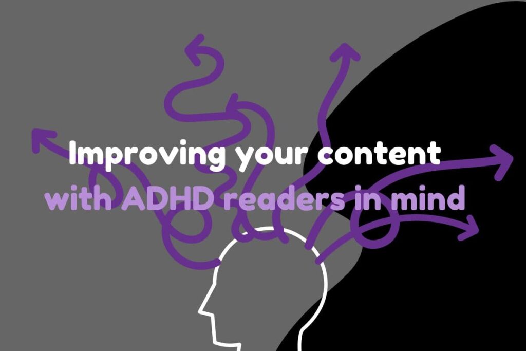Improving your content with ADHD readers in mind Improving your content with ADHD readers in mind