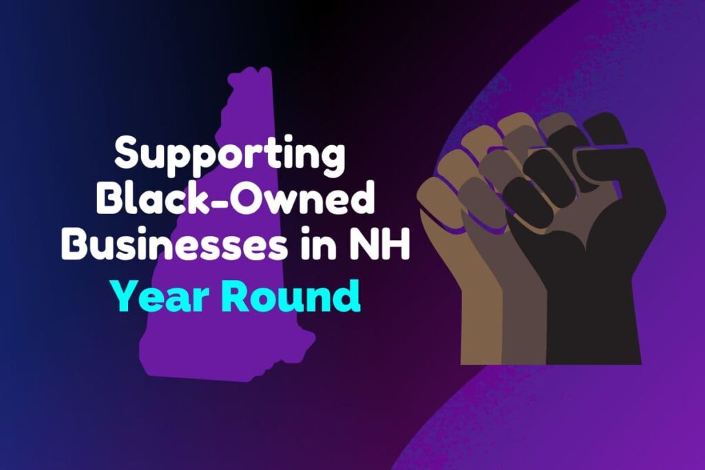 Supporting Black-Owned Businesses in NH Year Round