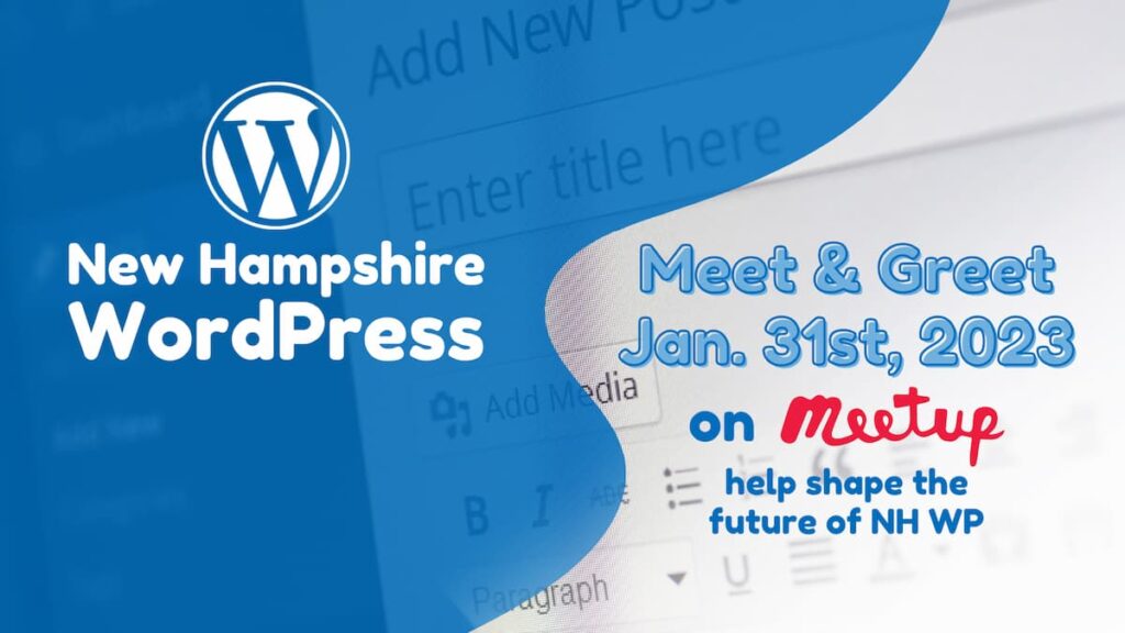 New Hampshire WordPress Meet & Greeting Jan 31st 2023 on Meetup