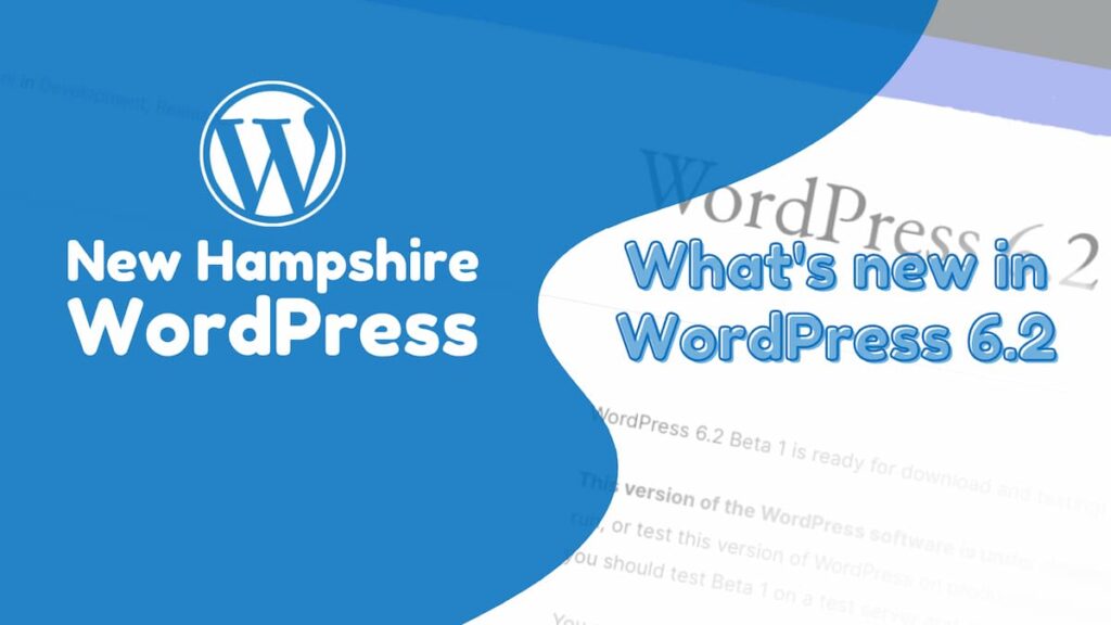 New Hampshire WordPress: What's new in WordPress 6.2