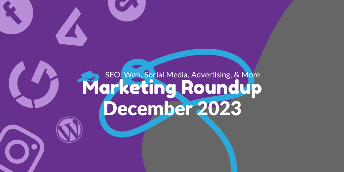 Marketing News Roundup: December 2023
