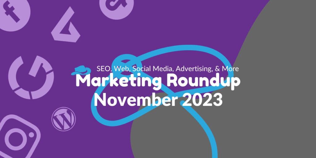 Marketing Roundup: November 2023